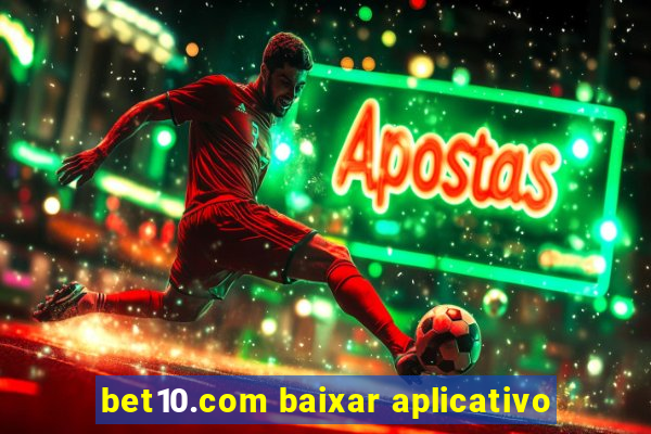 bet10.com baixar aplicativo