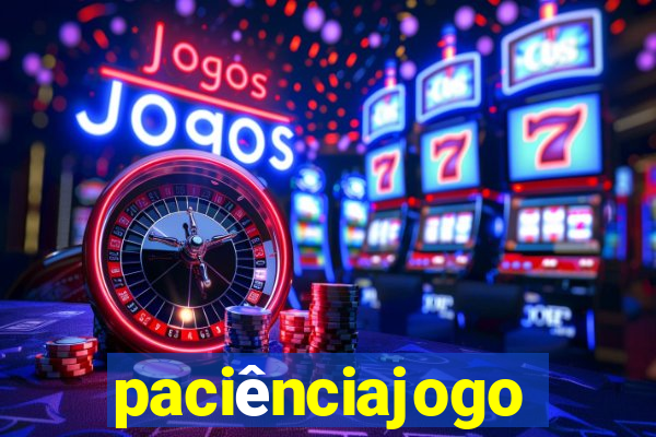 paciênciajogo