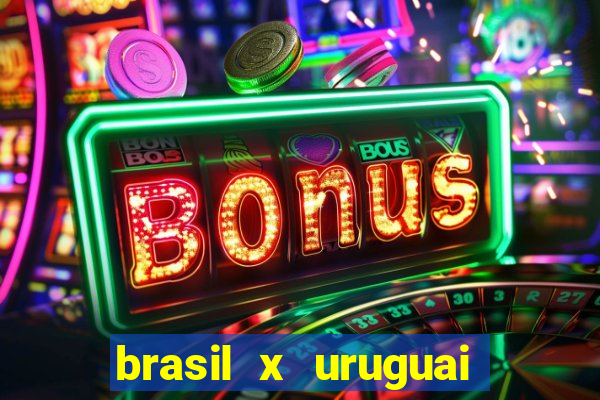 brasil x uruguai ao vivo multicanais