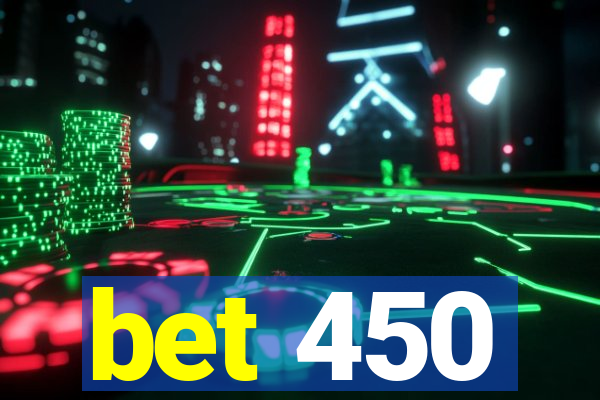 bet 450