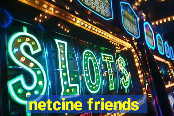 netcine friends