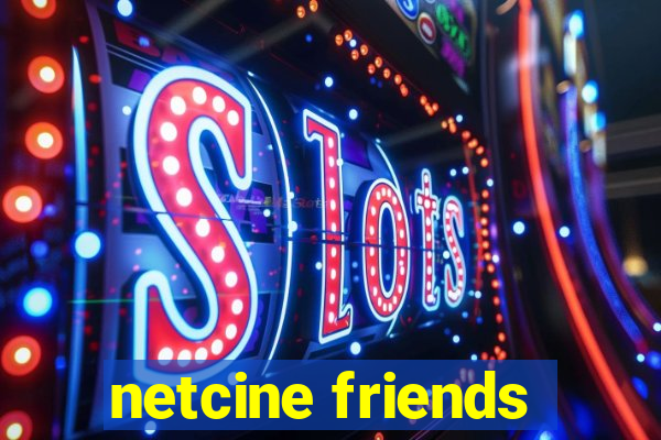 netcine friends