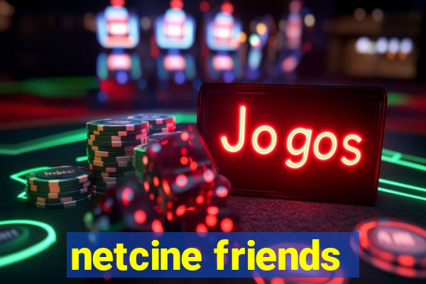 netcine friends