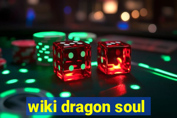 wiki dragon soul