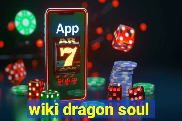 wiki dragon soul