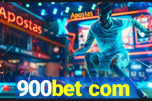 900bet com