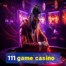 111 game casino