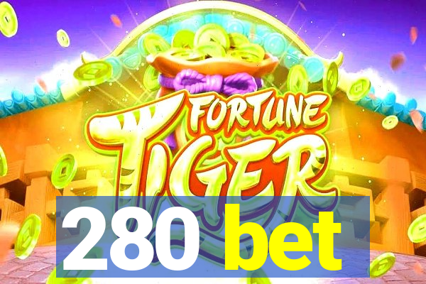 280 bet