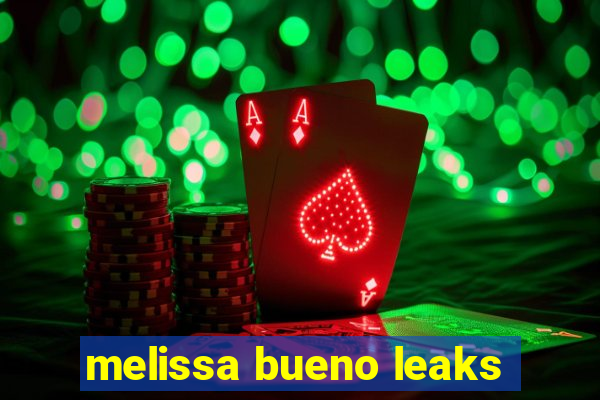 melissa bueno leaks