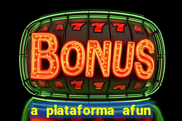 a plataforma afun paga mesmo