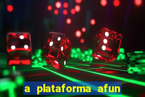 a plataforma afun paga mesmo