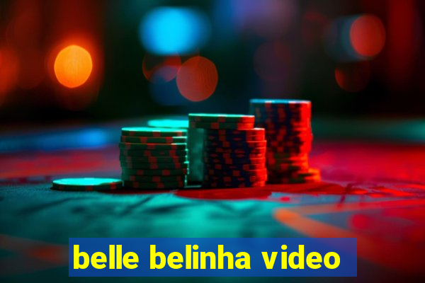 belle belinha video