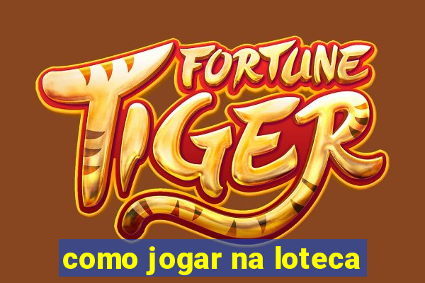 como jogar na loteca