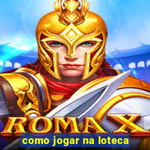 como jogar na loteca