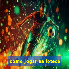 como jogar na loteca