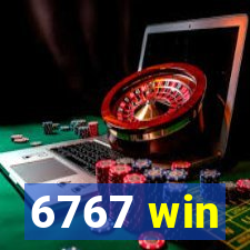 6767 win