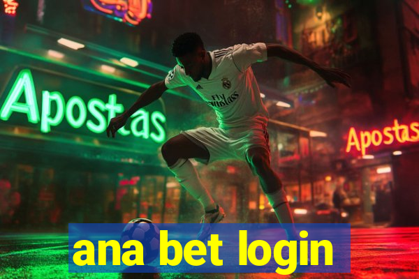 ana bet login