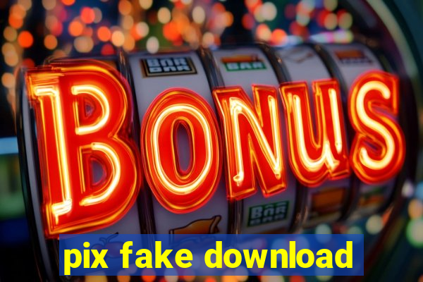 pix fake download