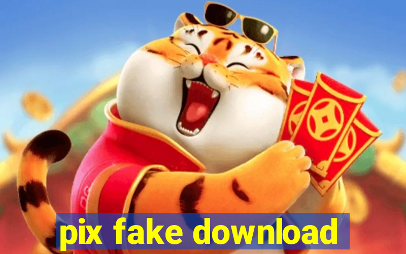 pix fake download