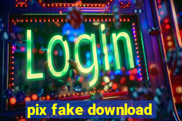 pix fake download