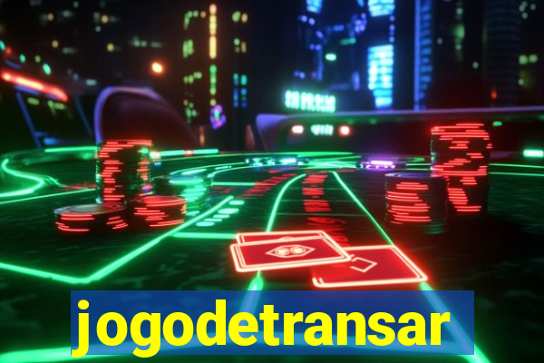 jogodetransar