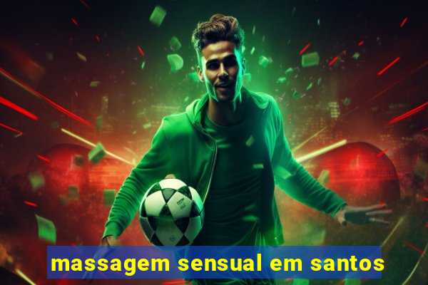 massagem sensual em santos