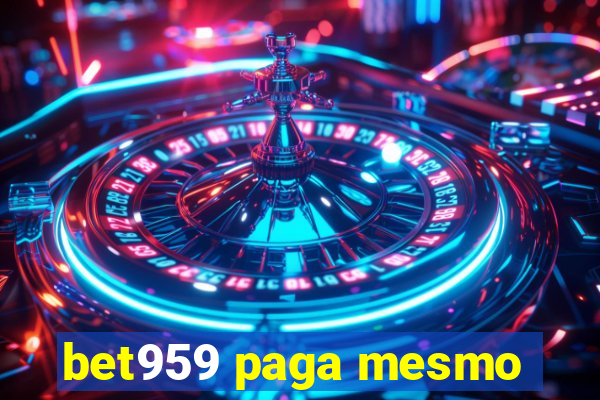 bet959 paga mesmo