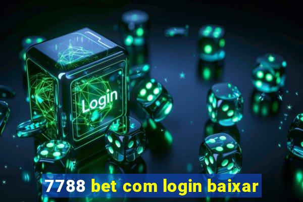 7788 bet com login baixar