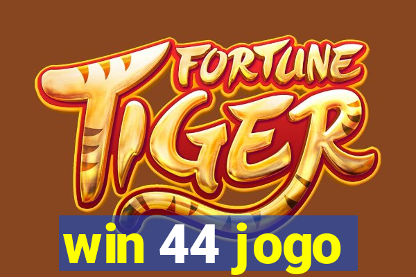 win 44 jogo