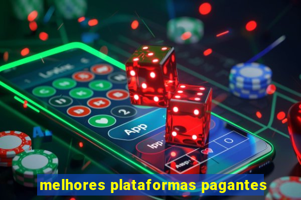 melhores plataformas pagantes