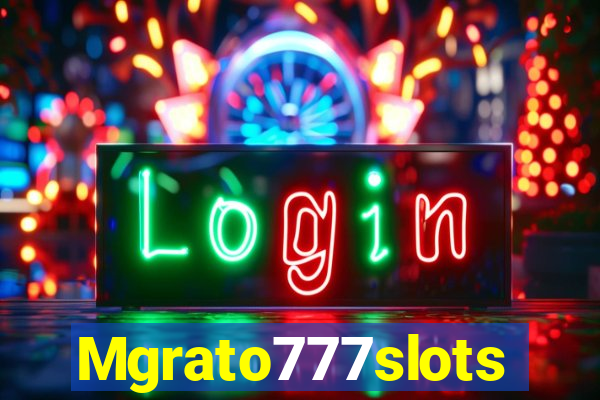 Mgrato777slots