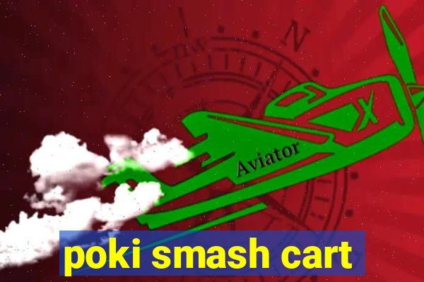 poki smash cart