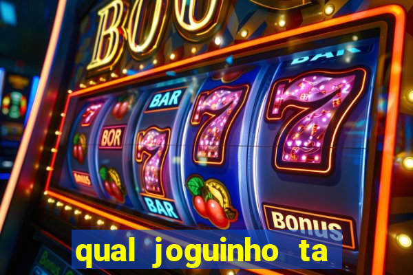 qual joguinho ta pagando agora