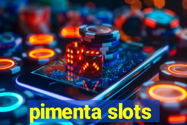 pimenta slots