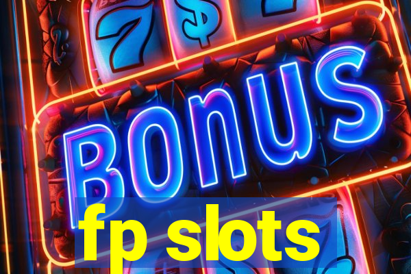 fp slots