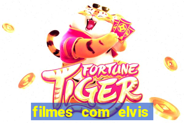 filmes com elvis presley dublado