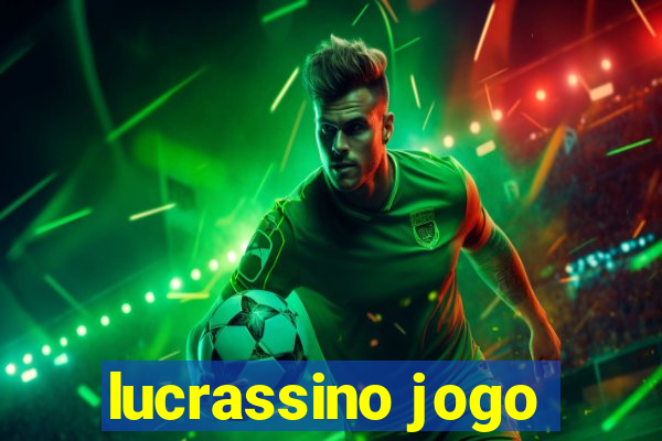 lucrassino jogo