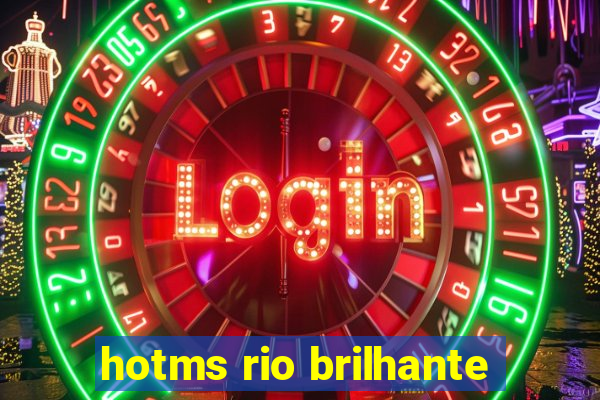 hotms rio brilhante