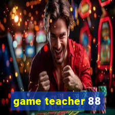 game teacher 88