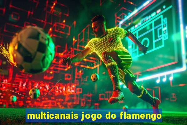 multicanais jogo do flamengo