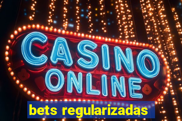 bets regularizadas