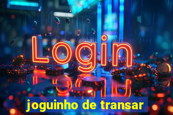 joguinho de transar