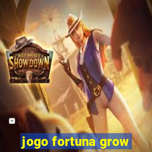 jogo fortuna grow