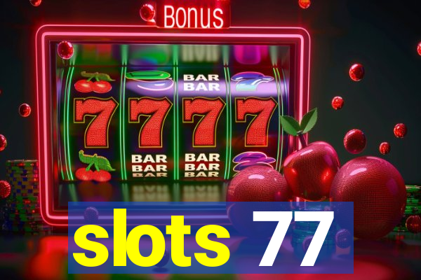 slots 77