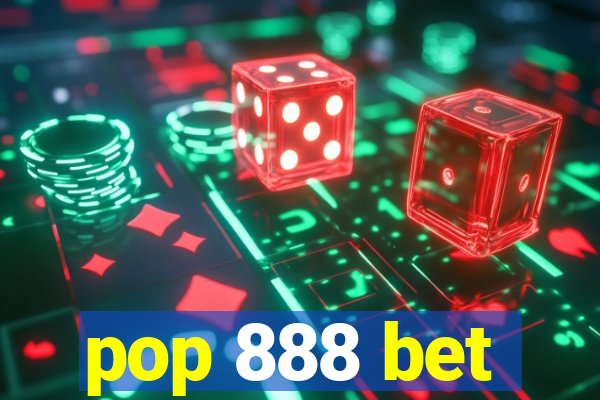 pop 888 bet