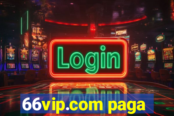 66vip.com paga