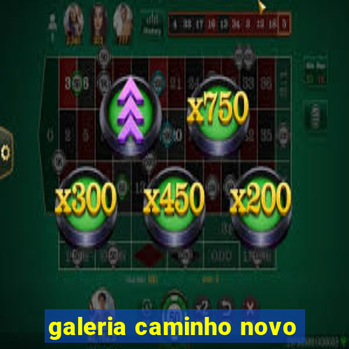 galeria caminho novo