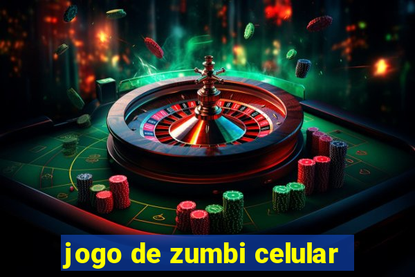 jogo de zumbi celular