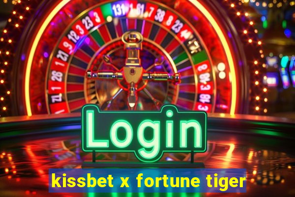 kissbet x fortune tiger