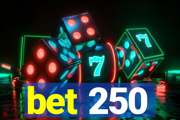 bet 250